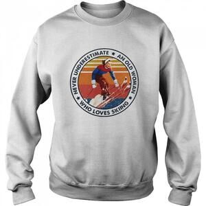 Never Underestimate An Old Woman Who Loves Skiing Sweatshirt